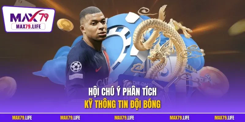 Hội chú ý phân tích kỹ thông tin đội bóng